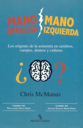 Mano Derecha Izquierda. los orígenes la asimetría cerebros cuerpos y culturas tapa blanda libro mcmanus español