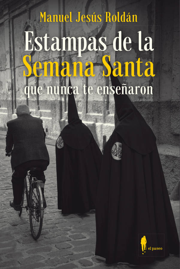 Estampas De La semana santa que nunca te enseñaron tapa blanda libro manuel salgueiro español