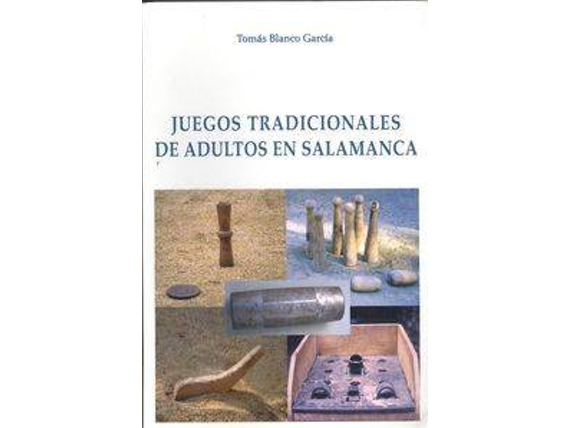 Libro Juegos Tradicionales De Adultos En Salamanca de Tomás Blanco García