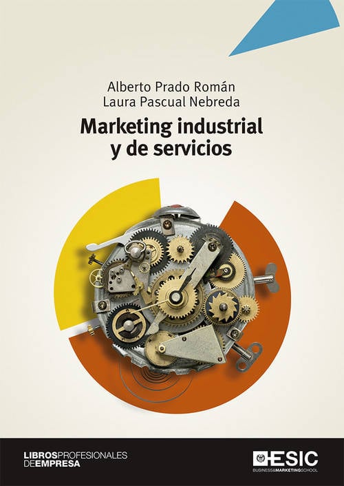 Libro Marketing Industrial Y De Servicios de Alberto Prado Román, Laura Pascual Nebreda (Español)