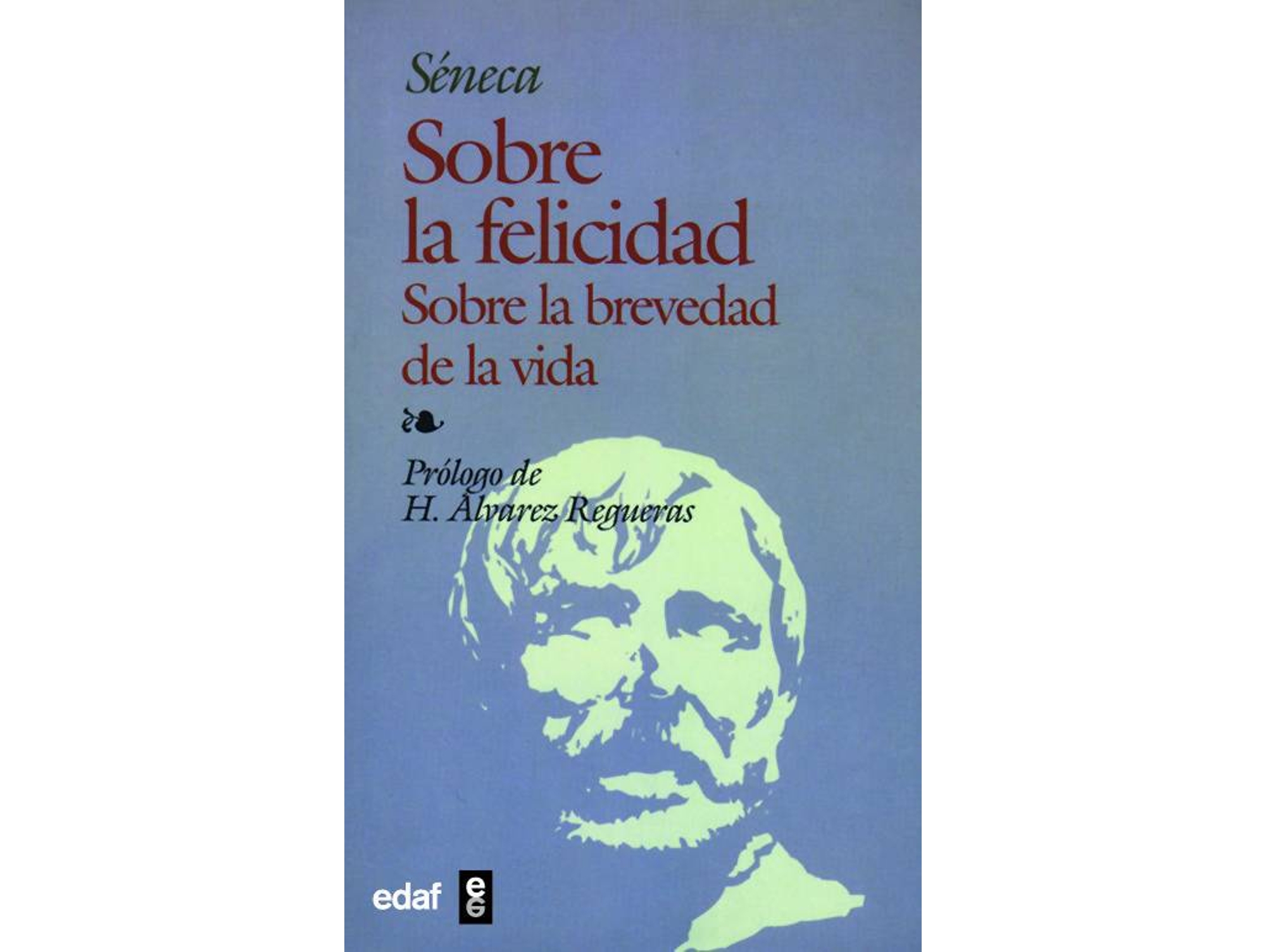 Libro Sobre La Felicidad S/La Brevedad D La V. de Seneca