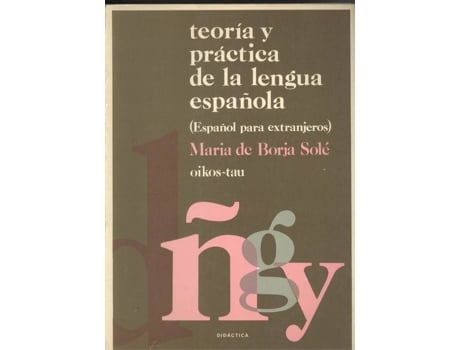 Libro Teoría Y práctica de la lengua española maría borja solé