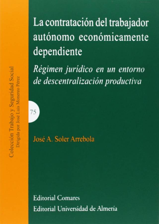 Libro La Contratación Del Trabajador Autónomo Economicamente de Jose A. Soler Arrebola (Español)