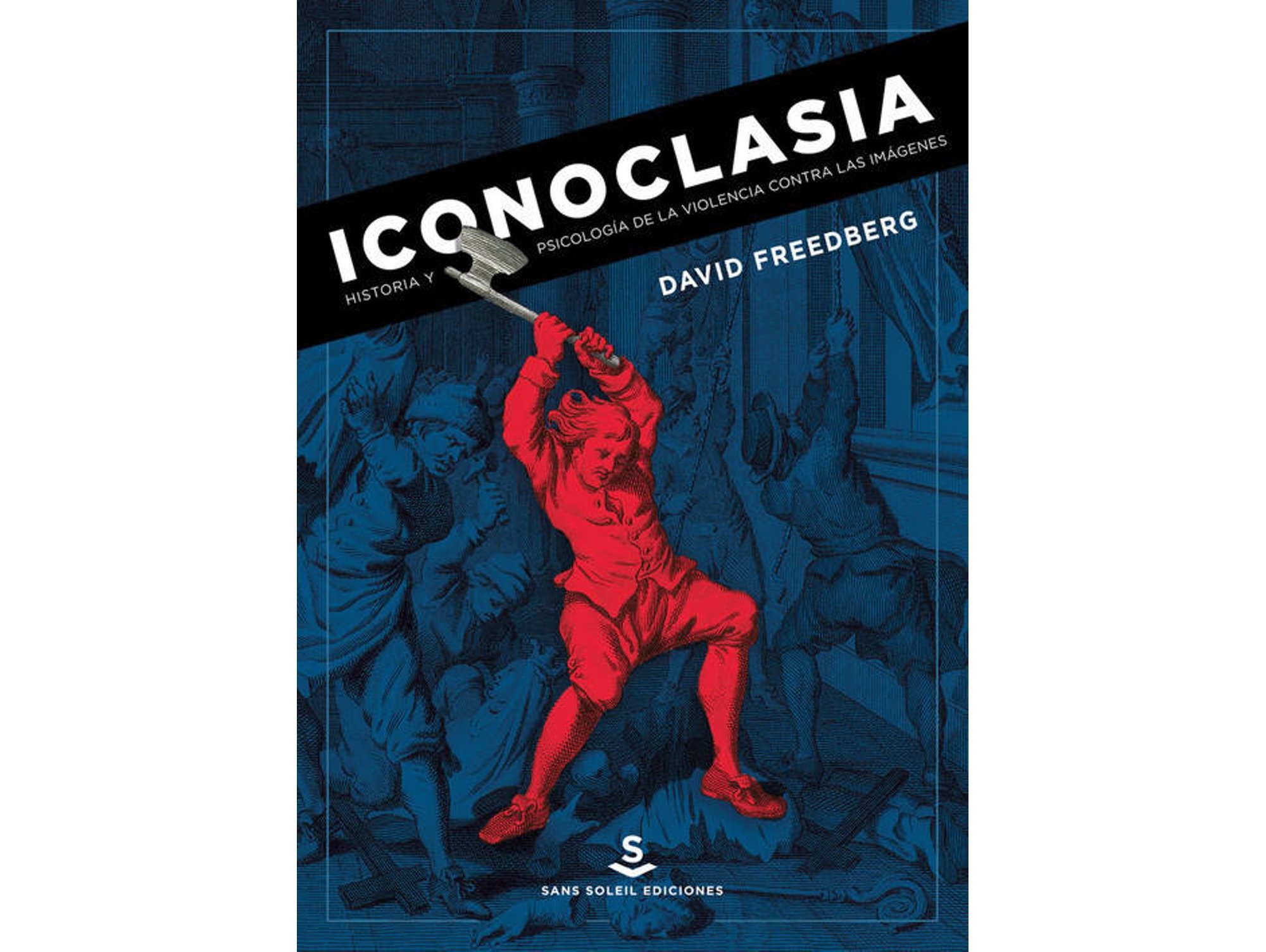 Libro Iconoclasia de David Freedberg