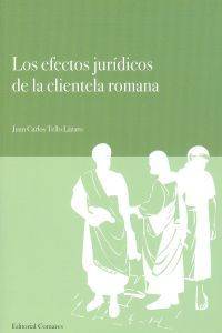 Libro Los Efectos Juridicos De La Clientela Romana de Juan Carlos Tello Lázaro (Español)