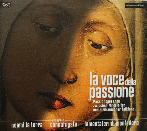 Voce Dalla Passione. chants de entre moyenâge et folklore sicilien. ensemble donnafugata noemi terra lamentatori di montedoro contemporanea in italia vol. 3 1cds