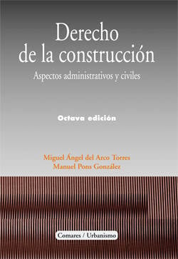 Derecho La Construccion 8ªed libro miguel angel del arco torres español