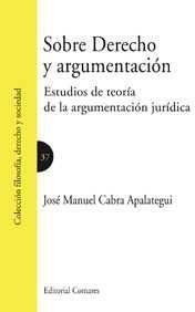 Libro Sobre El Derecho Y Argumentación de Jose Manuel Cabra Apalategui (Español)