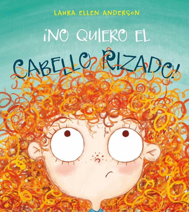 Libro ¡No Quiero El Cabello Rizado! de L.E. Anderson (Español)