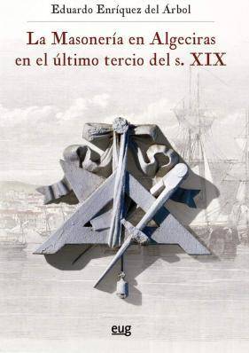 La Masonería Algeciras el tercio del s. xix tapa blanda libro eduardo español