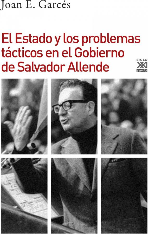 Libro El Estado Y Los Problemas Tácticos En El Gobierno De Salvador Allende de Joan E. Garcés (Español)