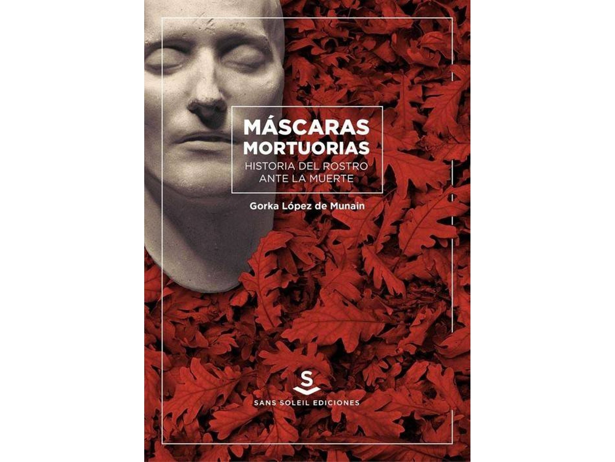 Libro Máscaras Mortuorias de Gorka López De Munain