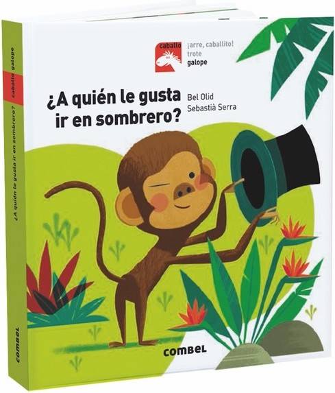 Libro ¿A Quièn Le Gusta Ir En Sombrero? de Sebastià Serra, Bel Olid (Español)