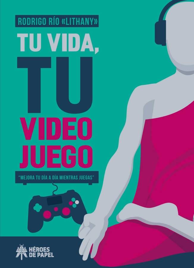 Libro Tu Vida, Tu Videojuego de Rodrigo Rio (Español)