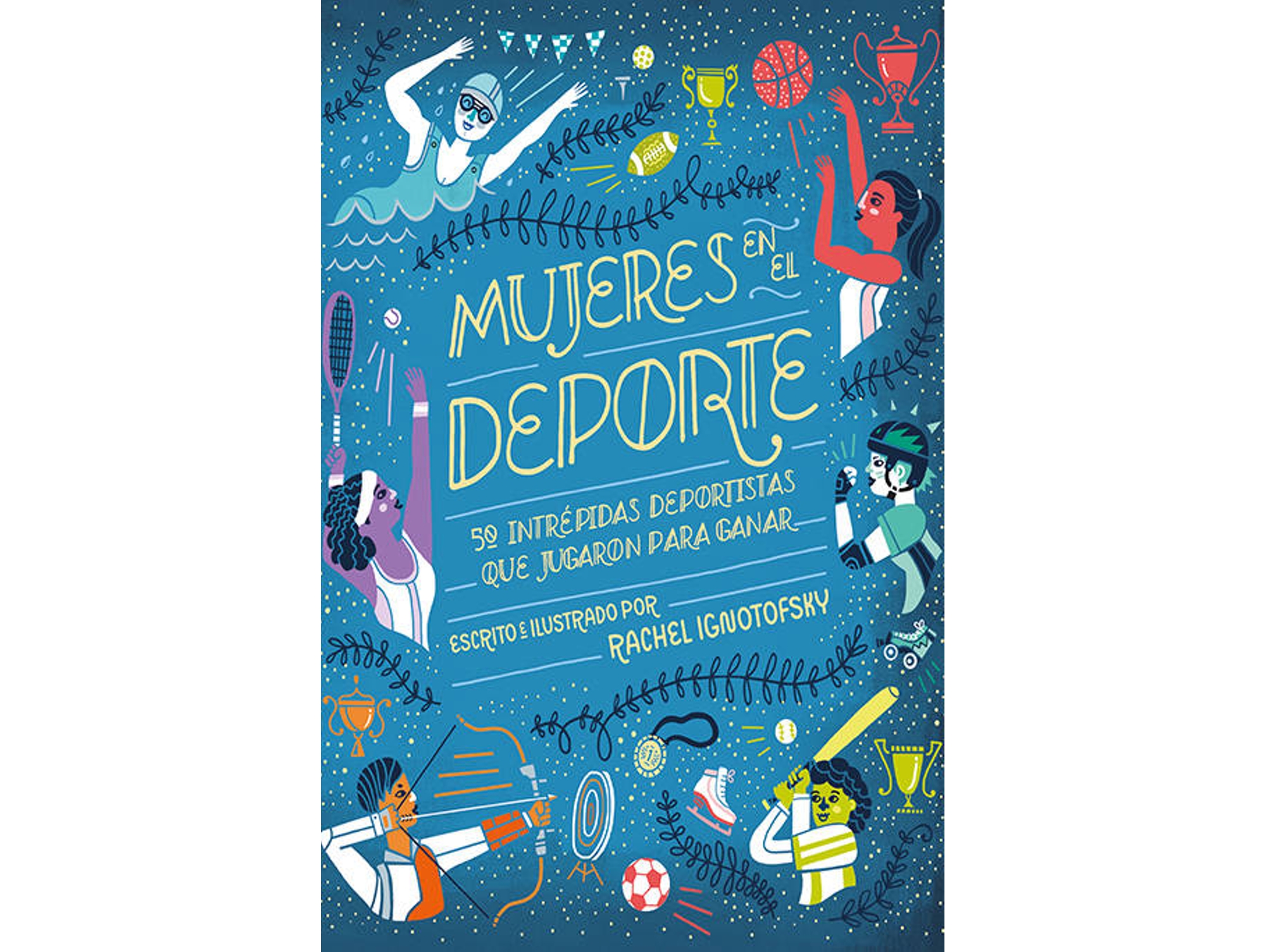 Libro Mujeres En El Deporte de Rachel Ignotofsky