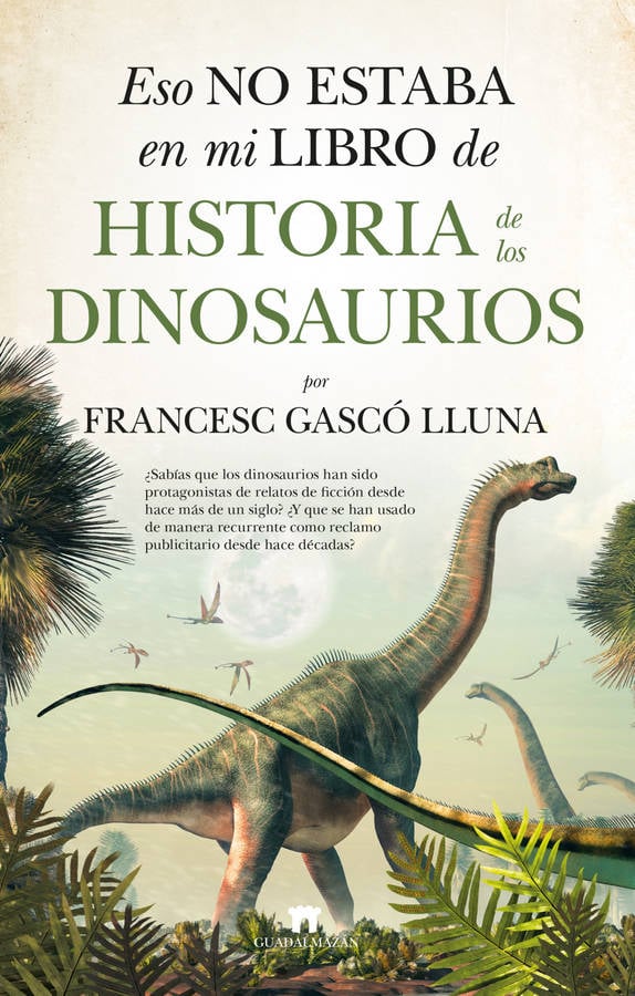 Libro Eso No Estaba...Hist. Dinosaurios de Francesc Gascó Lluna (Español)