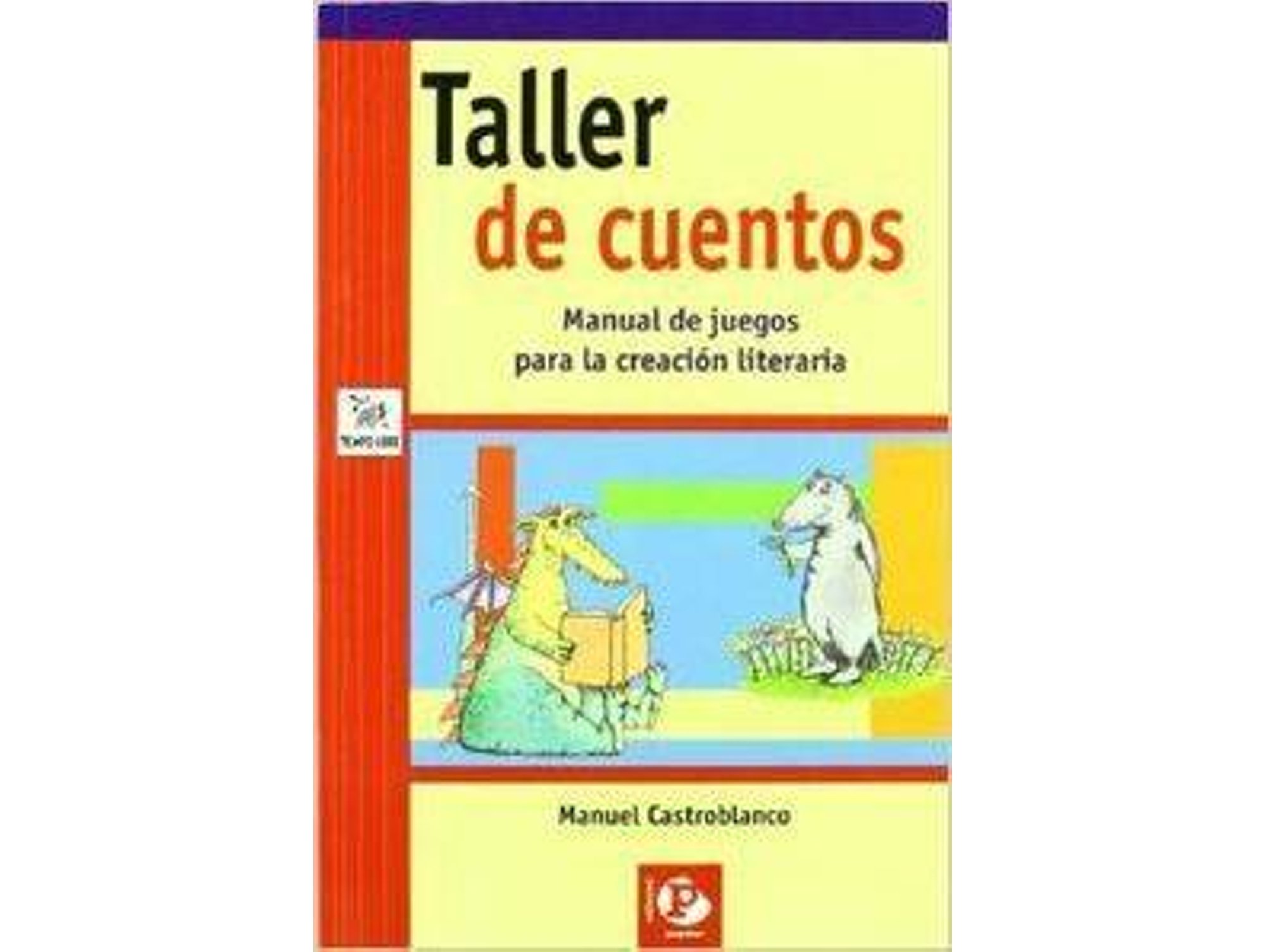 Libro Taller de cuentos. Manual de juegos para la creación literaria de Manuel Castroblanco