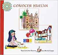 Libro Conocer Huelva de Pepa González Ramir Sara Morillo Espejo (Español)