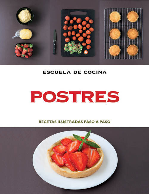 Postres Escuela De cocina recetas ilustradas paso tapa blanda libro autores español