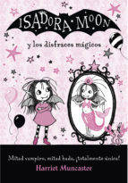 Libro Isadora Moon Y Los Disfraces Magicos de Harriet Muncaster (Año de edición - 2018)