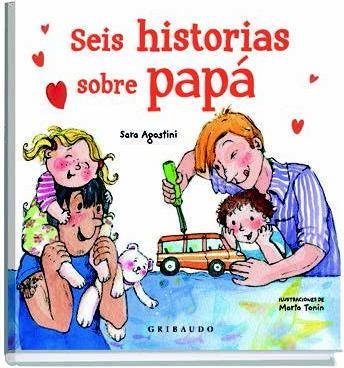 Libro Seis Historias sobre papá de sara agostini español tapa dura