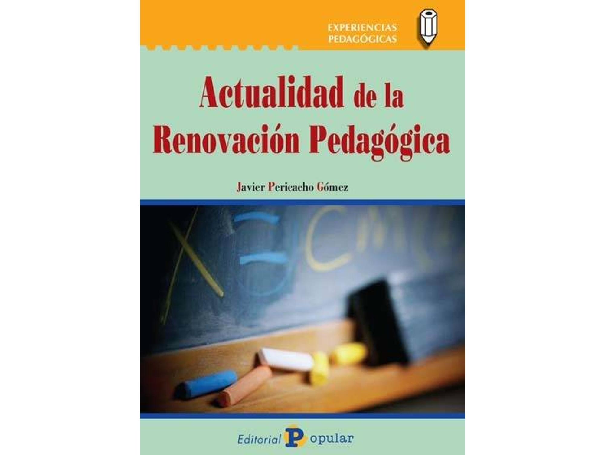 Libro Actualidad De La Renovación Pedagógica de Javier Pericacho Gómez