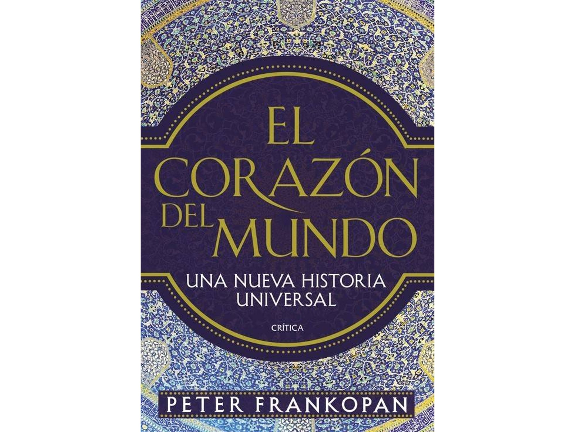 Libro El Corazón Del Mundo de Peter Frankopan