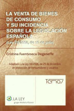 La Venta Los bienes consumo y su incidencia española libro sobre legislaciã³n espaã±ola cristina fuenteseca degeneffe