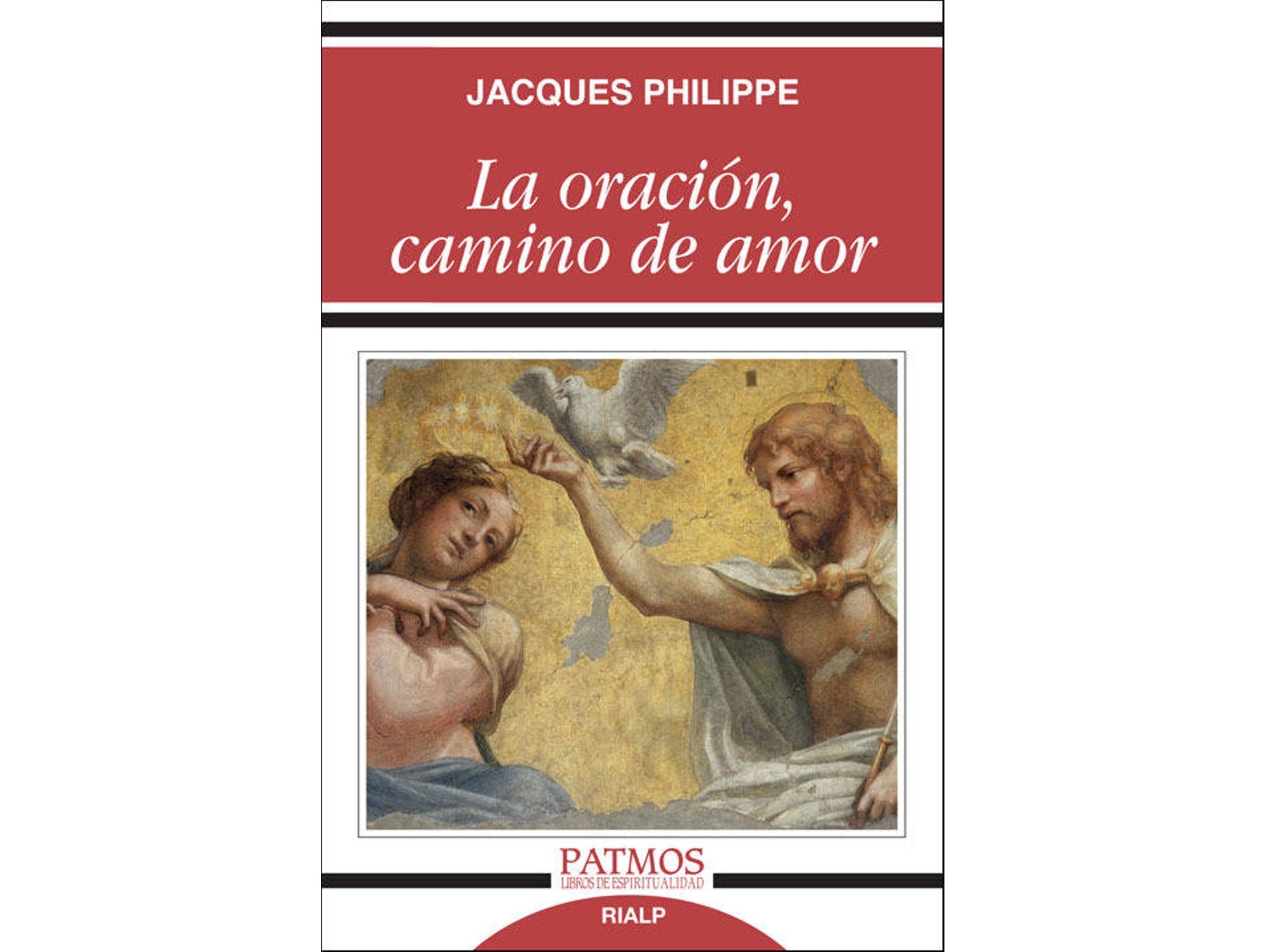 Libro La Oración, Camino De Amor de Jacques Philippe