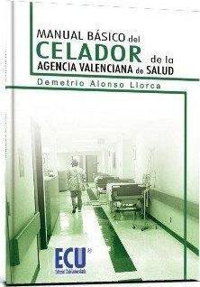 Libro Manual Básico Del Celador De La Agencia Valenciana De Salud de Demetrio Alonso Llorca (Español)