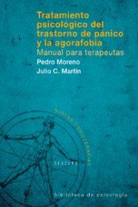 Libro Tratamiento Psicológico Del Trastorno De Pánico Y La Agorafobia. Manual Para Terapeutas de Pedro José Moreno Gil, Julio César Martín García-Sancho (Español)