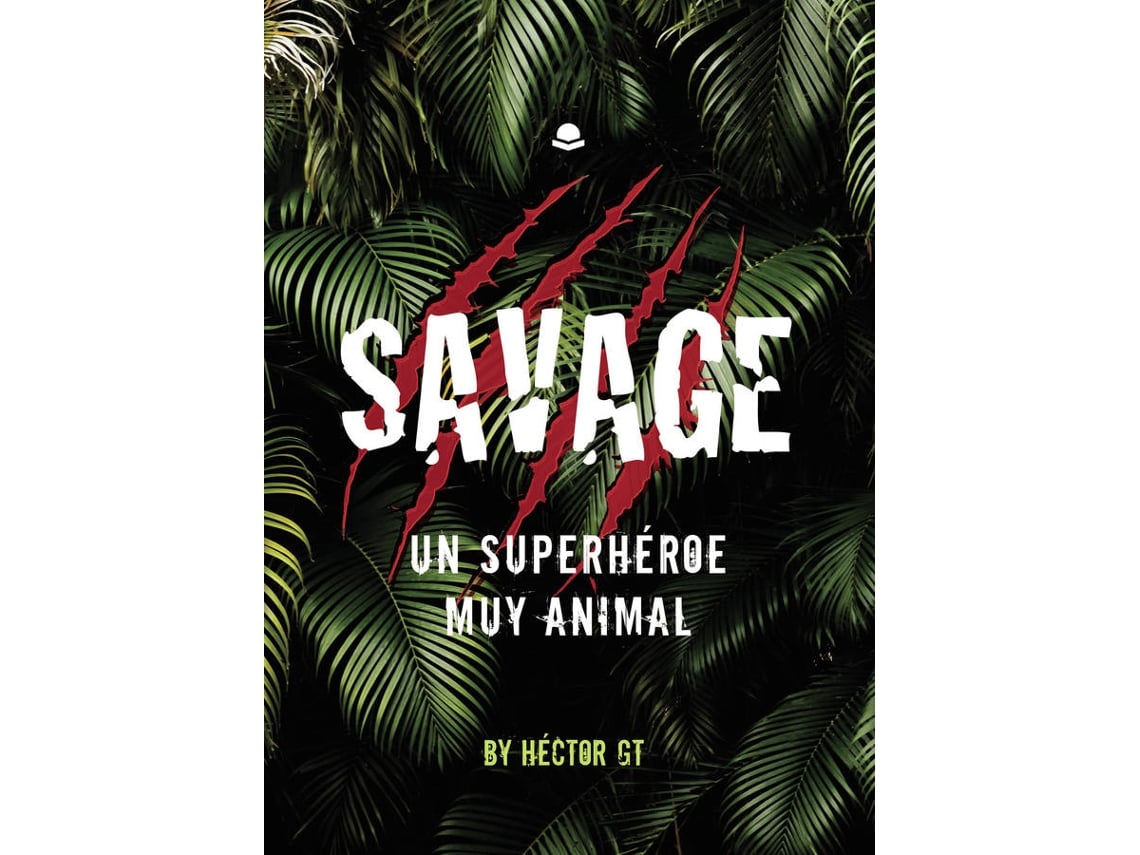 Libro Savage: Un superhéroe muy animal de Héctor Gt (Español - 2019)