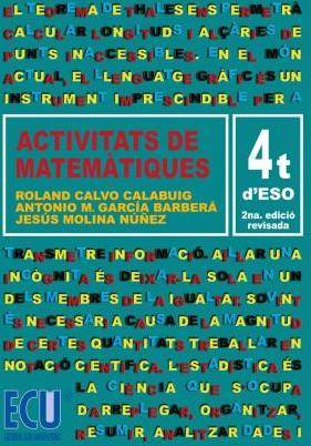 Libro Matemàtiques, 4 Eso. Activitats de Roland Calvo Calabuig| Antonio Manuel García Barberá Jesús Molina Núñez (Español)