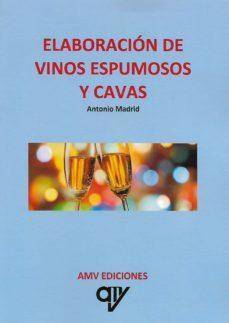 Libro Elaboración de vinos espumosos y cavas de Antonio Madrid Vicente (Español)