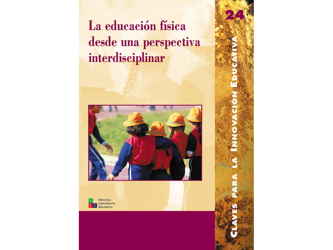 Libro La Educaci n F Sica Desde Una Perspectiva Interdisciplinar de Beatriz Aldama Gil Espa ol Worten.es