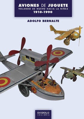 Libro Aviones De Juguete de Adolfo Bernalte (Español)