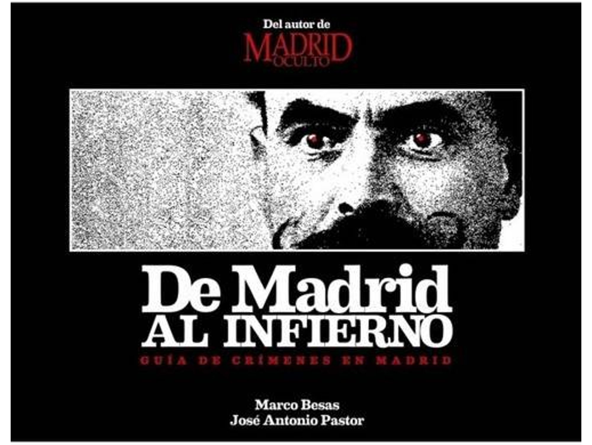 Libro De Madrid Al Infierno: Guía De Crímenes De Madrid