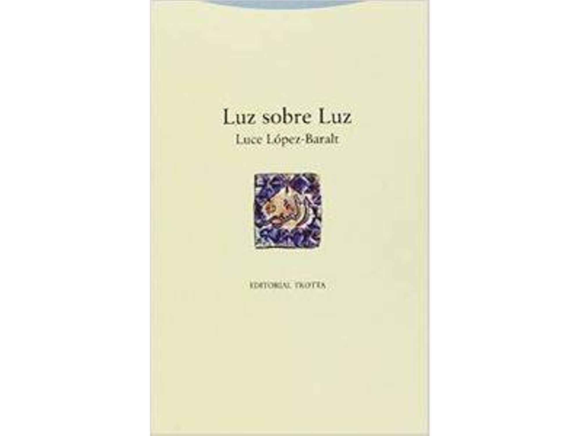 Libro LUZ SOBRE LUZ de Luce López-Baralt