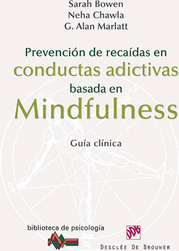 Libro Prevención De Recaidas En Conductas Adictivas Basada En Mindfulness de Sarah Bowen (Español)