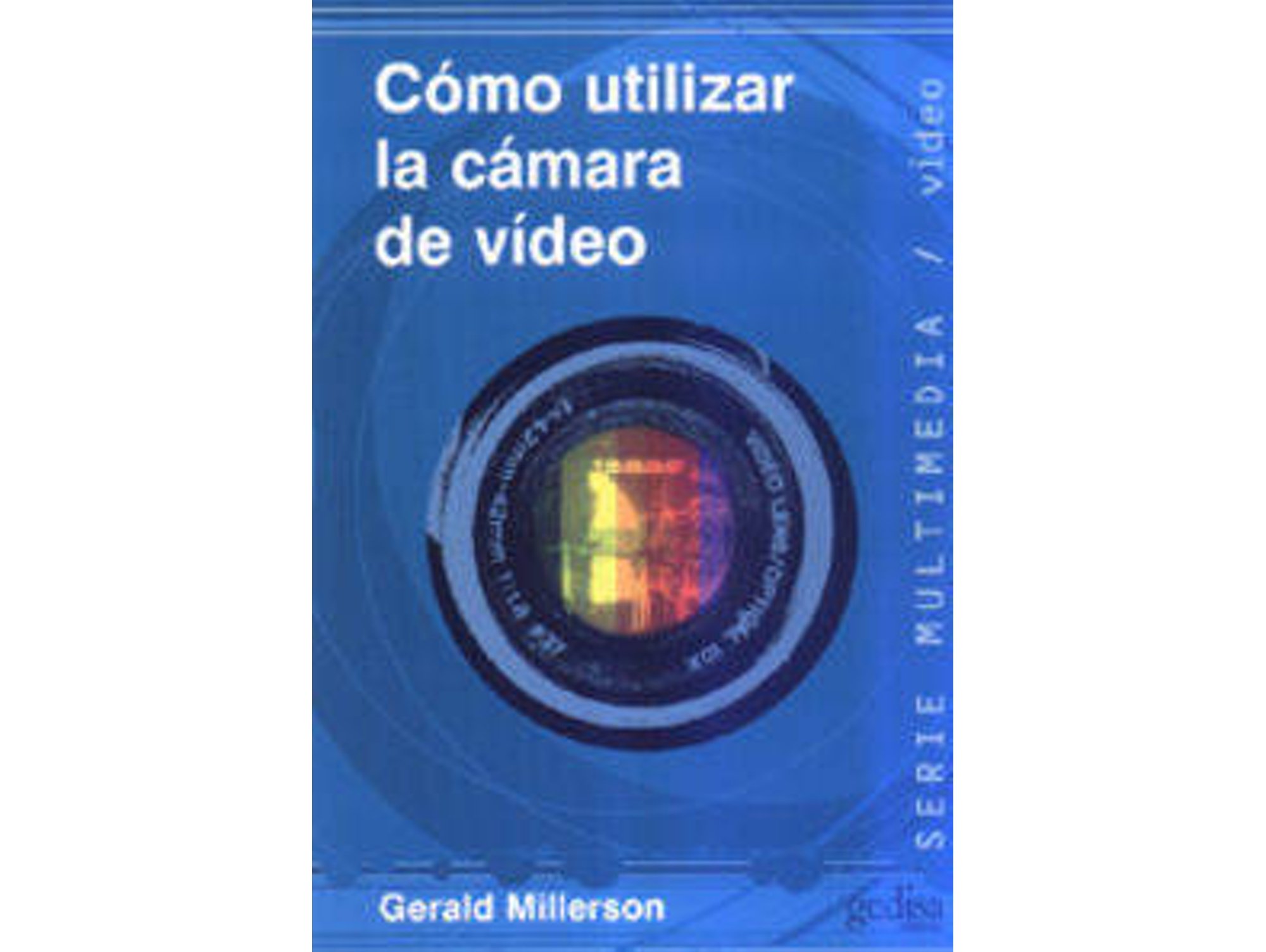 Libro Como Utilizar La Camara De Video de Gerald Millerson