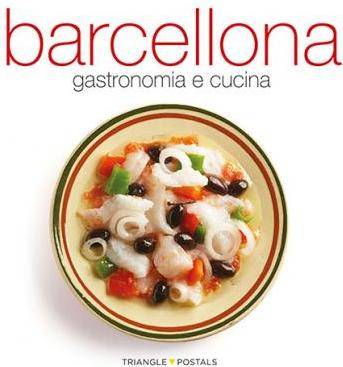 Barcelona Tapa Blanda con solapas libro barcellona gastronomia e cucina de oriol aleu amat italiano