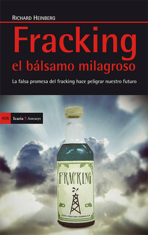 Fracking El Milagroso la falsa promesa de hace peligrar nuestro futuro tapa blanda libro richard heinberg español