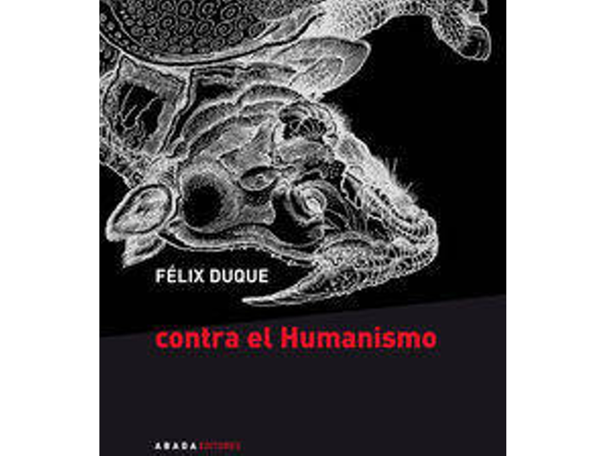 Libro Contra El Humanismo de Felix Duque