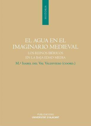 El Agua En imaginario medieval los reinos la baja edad tapa blanda libro maría isabel del valdivieso español