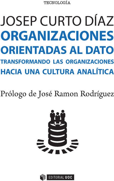 Organizaciones Orientadas Al dato transformando las hacia una cultura 462 manuales libro de josep curto