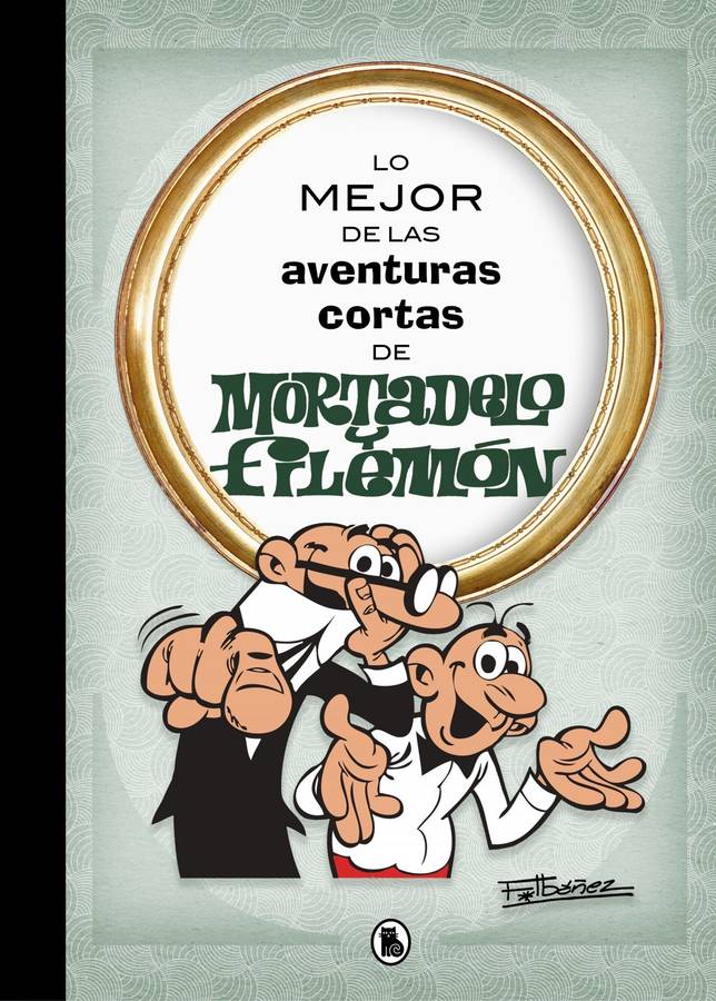 Libro Lo Mejor De Las Aventuras Cortas De Mortadelo Y Filemón de Francisco Ibañez (Español)