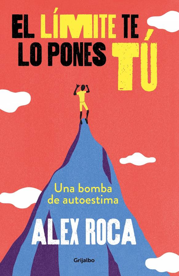 Libro El Límite Te Lo Pones Tú de Alex Roca Campillo (Español)