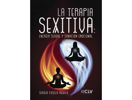 La Terapia Sexitiva energía sexual y tapa blanda emocionalla epub libro de sergio fosela español 2017