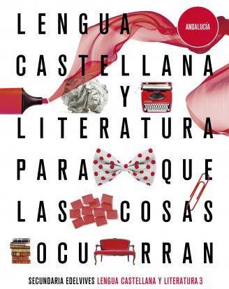 Libro Proyecto: Para que las cosas ocurran - Lengua Castellana y Literatura 3. Ed. Andalucía de Benítez Burraco, Raquel, Ilustrado por Humberto Blanco Díez, Ilustrado por Miguel Sobrino Gonzalez (Español)