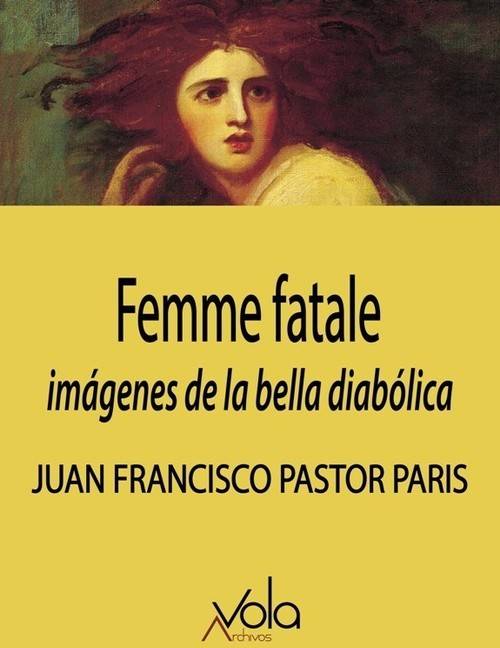 Femme Fatale De la bella libro juan francisco pastor paris español tapa blanda